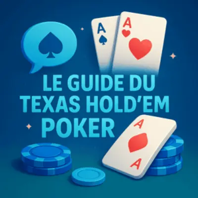 Comment jouer au Texas Hold’em Poker