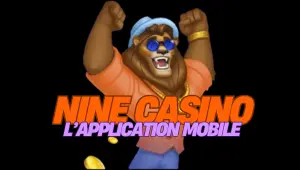 Nine Casino : ce qu’il faut savoir sur l’application mobile