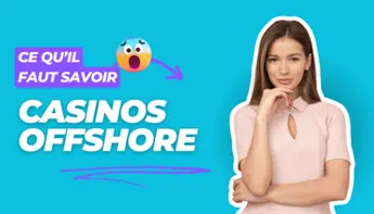 Les Casinos Offshore : ce qu&rsquo;il faut savoir