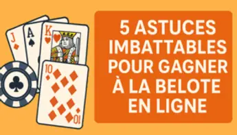 5 astuces pour devenir imbattable à la belote en ligne