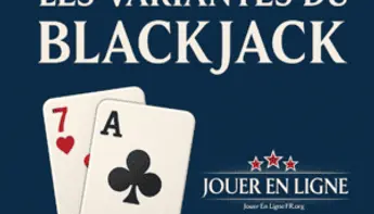 Les variantes du Blackjack : guide pratique pour bien choisir