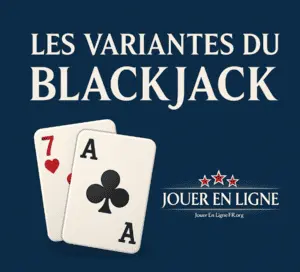 Le guide des variantes du blackjack
