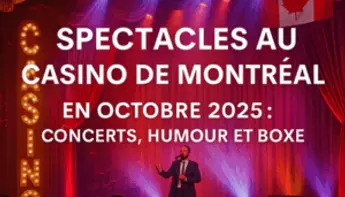Spectacles au Casino de Montréal en octobre 2025 : concerts, humour et boxe au programme