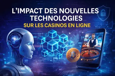 L'impact des nouvelles technologies sur les casinos en ligne