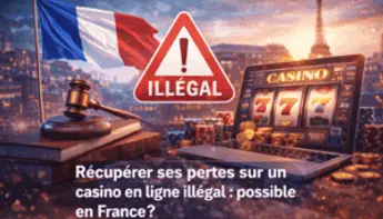Récupérer ses pertes sur un casino en ligne illégal en 2026 : est-ce vraiment possible en France ?