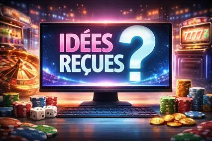 Idees recues sur les casinos en ligne
